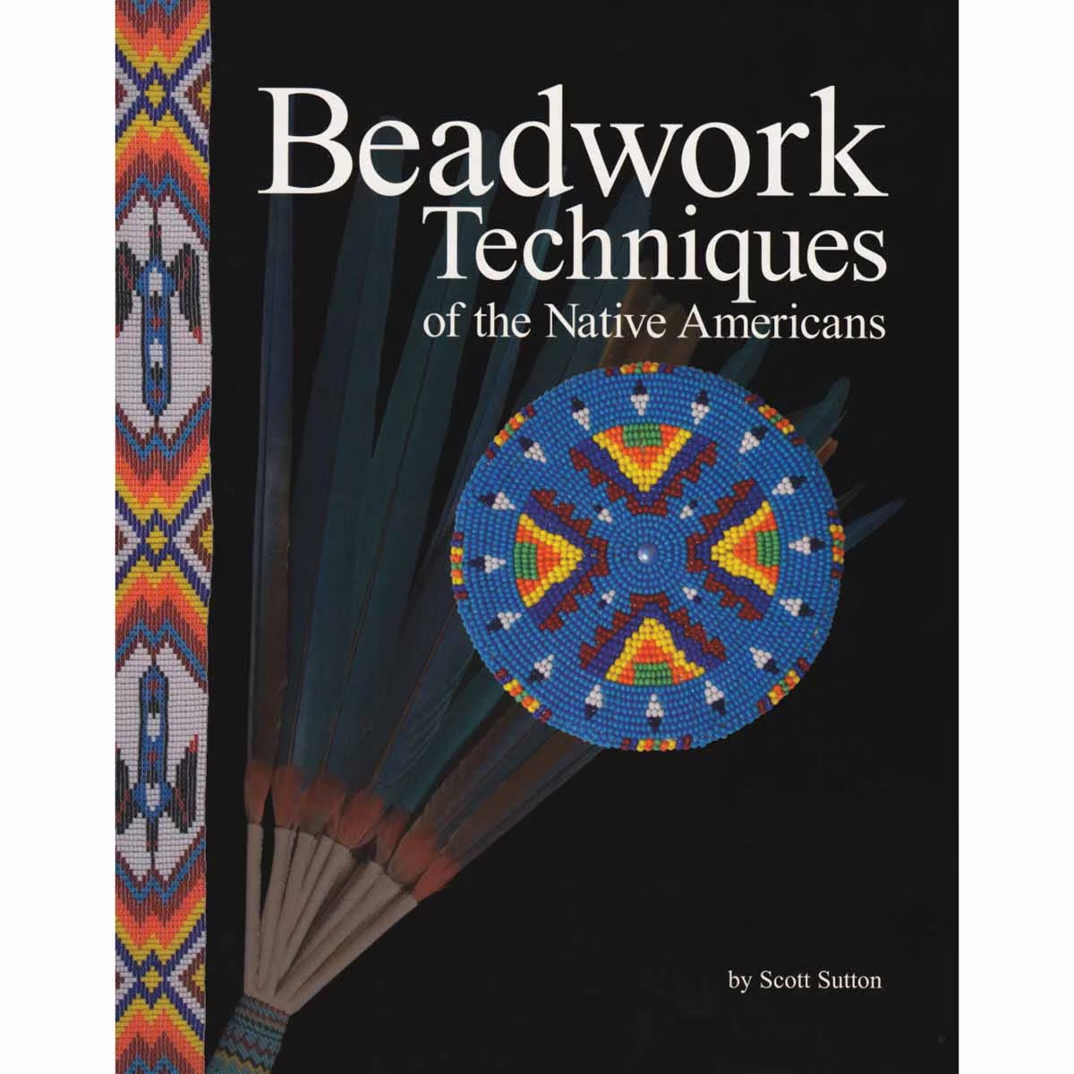 BK1022: BEADWORK TECHNIQUES OF NATIVE AMERICAN SUTTON